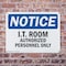 Signmission I.T. Room Authorized Personnel Only OSHA Notice Sign, Plastic, 10in W x 7in L, 2PK OS-2PACK-NS-P-710-L-15816 - alternate 3